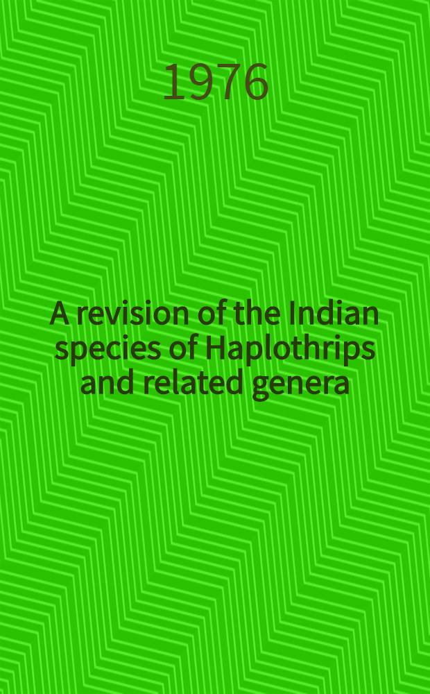 A revision of the Indian species of Haplothrips and related genera (Thysanoptera: Phlaeothripidae)