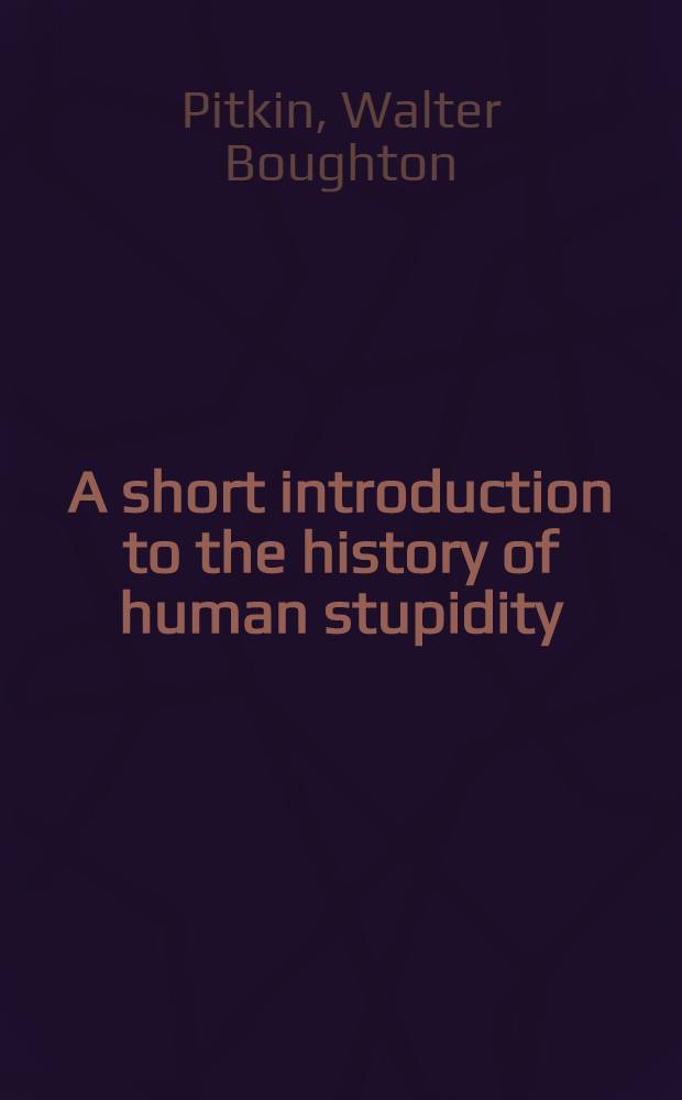 A short introduction to the history of human stupidity