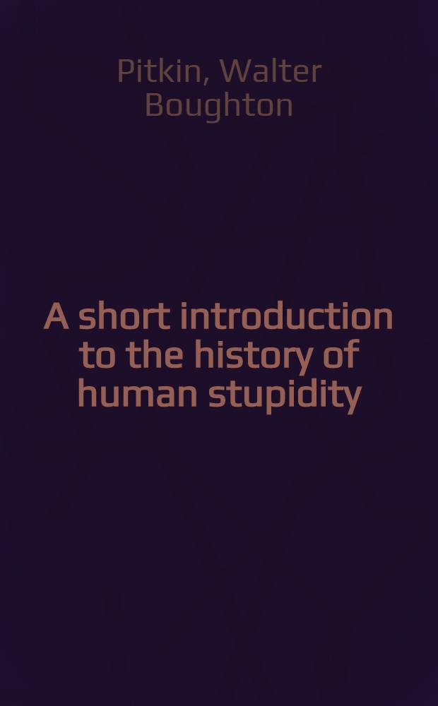 A short introduction to the history of human stupidity