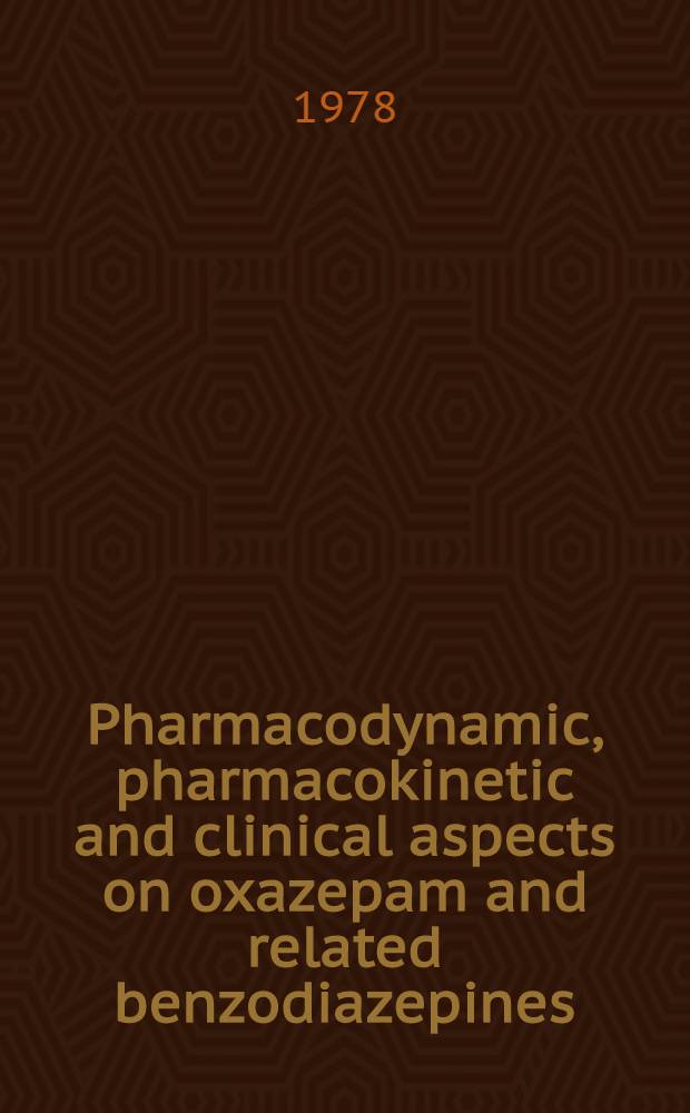 Pharmacodynamic, pharmacokinetic and clinical aspects on oxazepam and related benzodiazepines