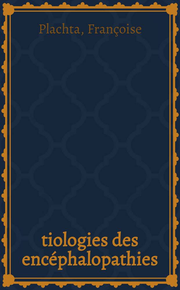 Étiologies des encéphalopathies : Résultats d'une enquête portant sur 416 cas : Thèse