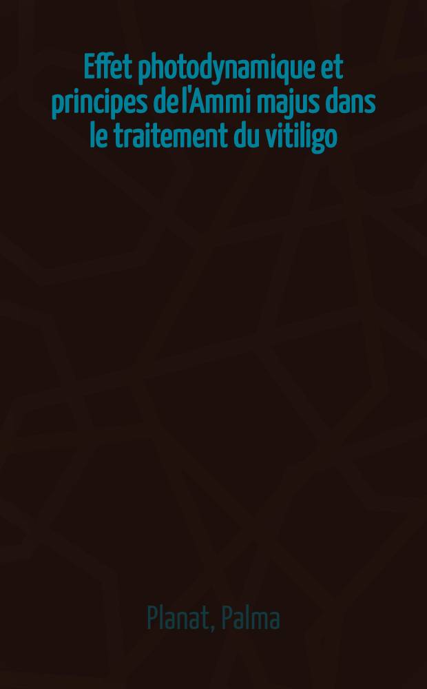 Effet photodynamique et principes de l'Ammi majus dans le traitement du vitiligo : Thèse pour le doctorat en méd. (diplôme d'État)
