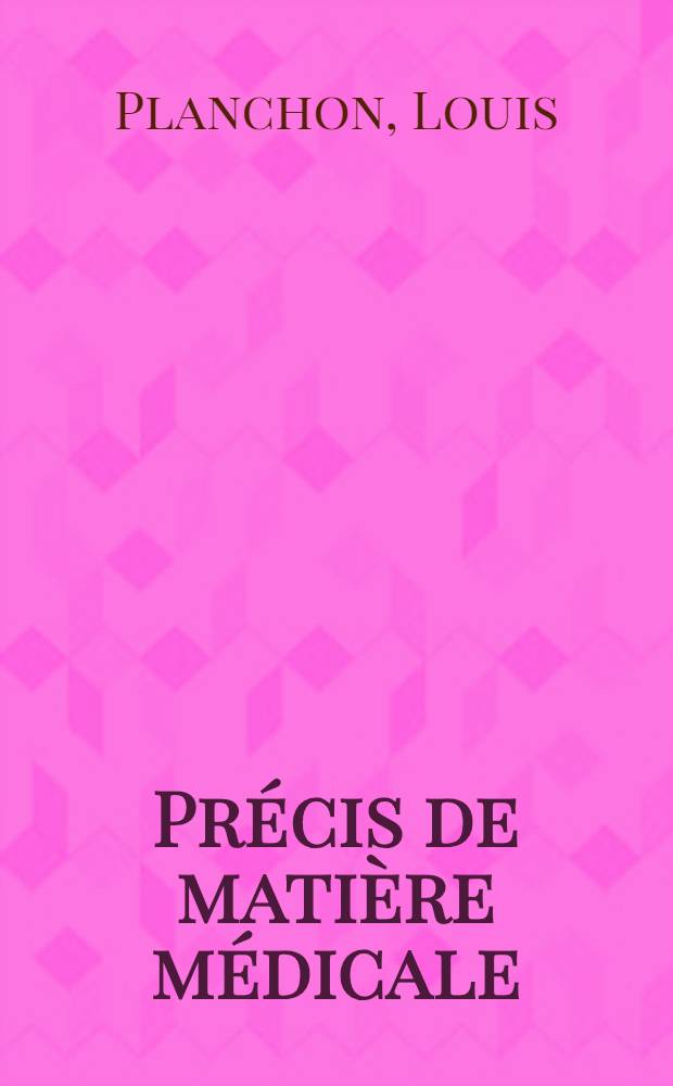 Précis de matière médicale : T. 1, 2