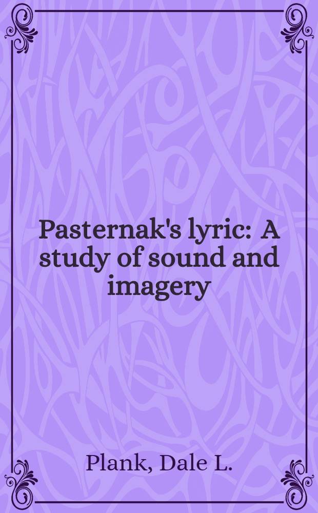 Pasternak's lyric : A study of sound and imagery