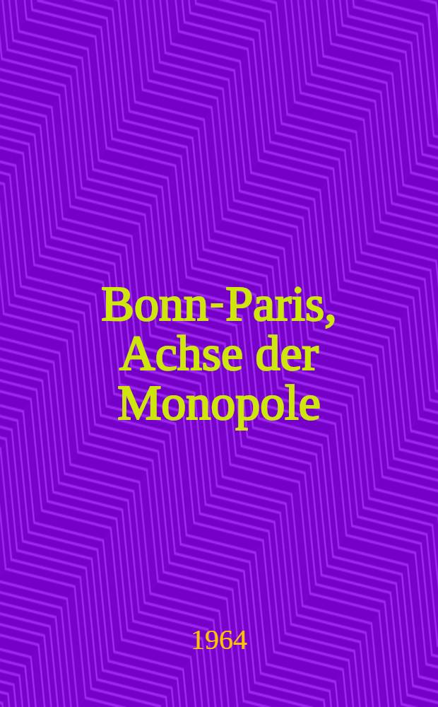 Bonn-Paris, Achse der Monopole