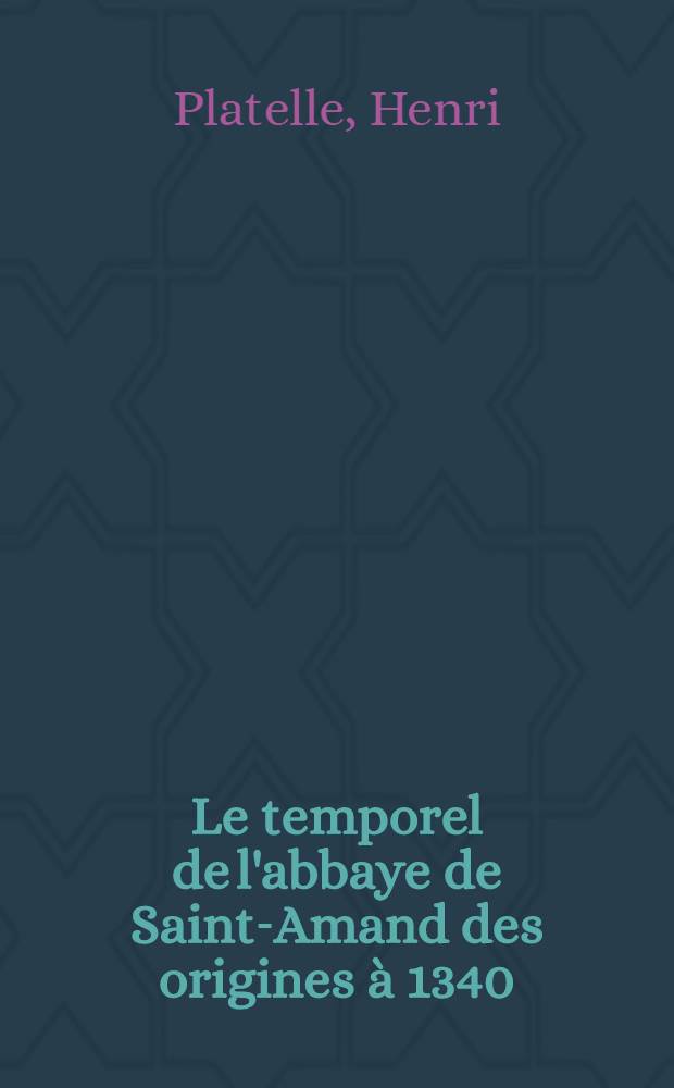 Le temporel de l'abbaye de Saint-Amand des origines &agrave; 1340 : Th&egrave;se principale ..