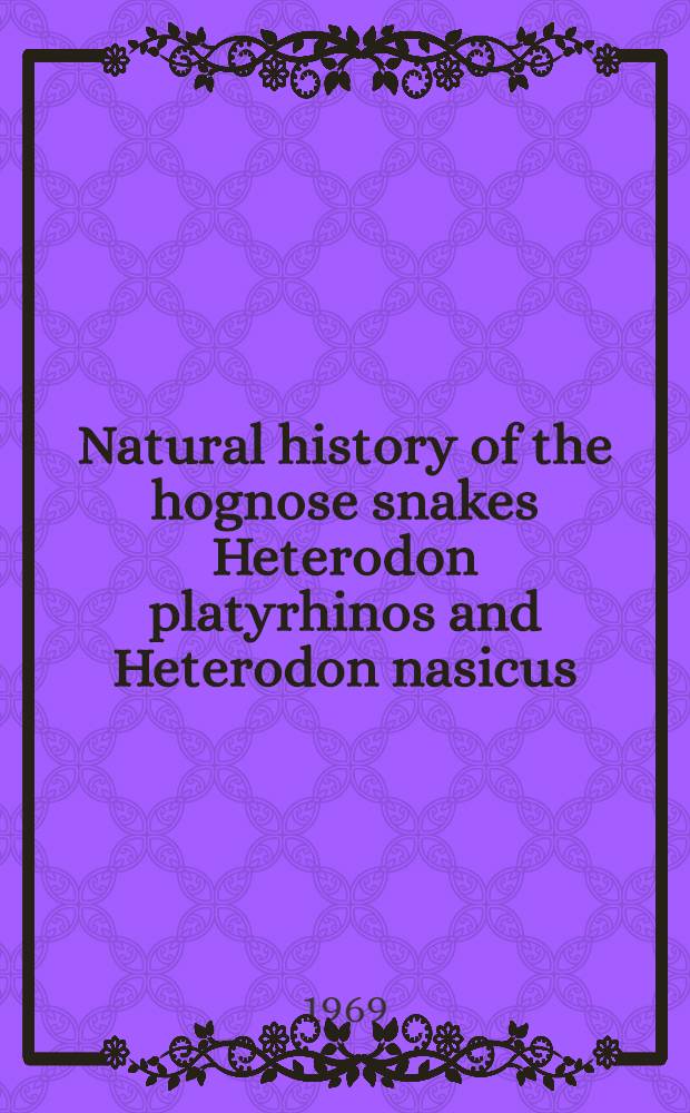 Natural history of the hognose snakes Heterodon platyrhinos and Heterodon nasicus