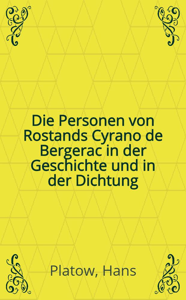Die Personen von Rostands Cyrano de Bergerac in der Geschichte und in der Dichtung