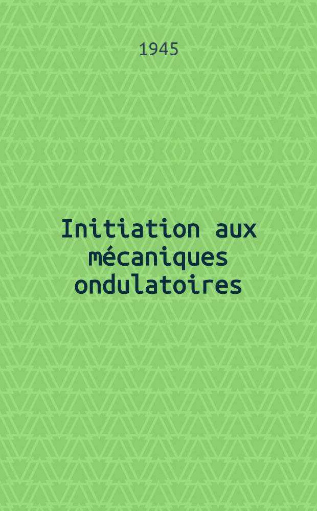 Initiation aux mécaniques ondulatoires