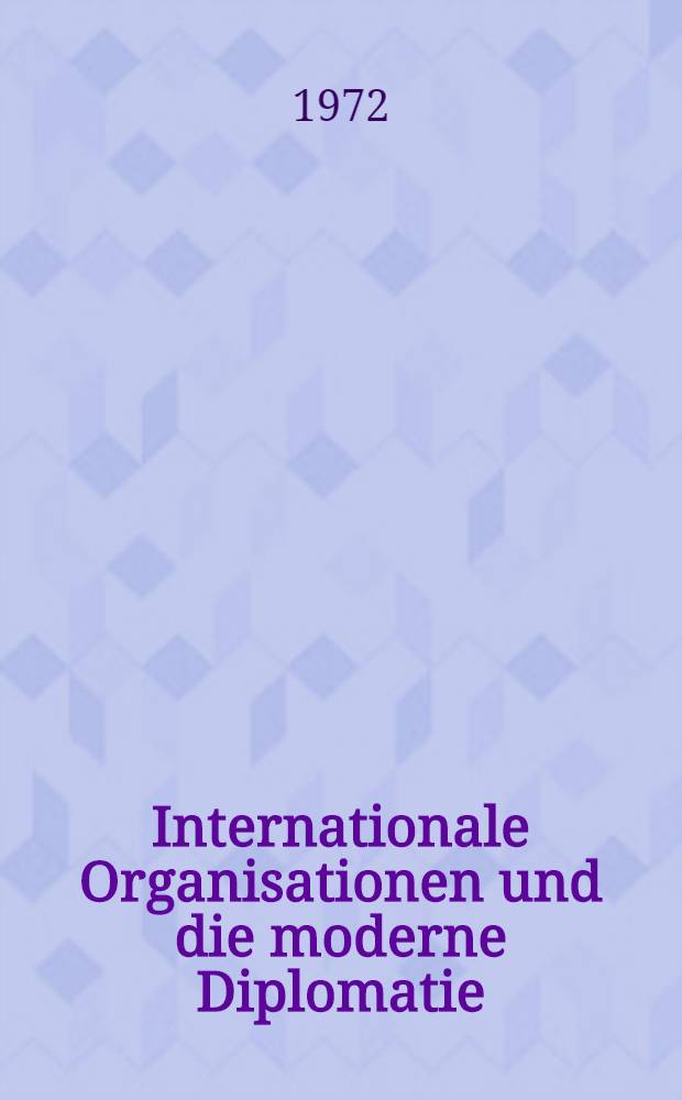 Internationale Organisationen und die moderne Diplomatie