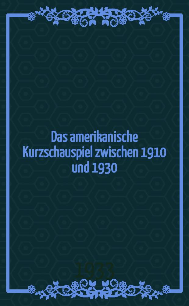 Das amerikanische Kurzschauspiel zwischen 1910 und 1930