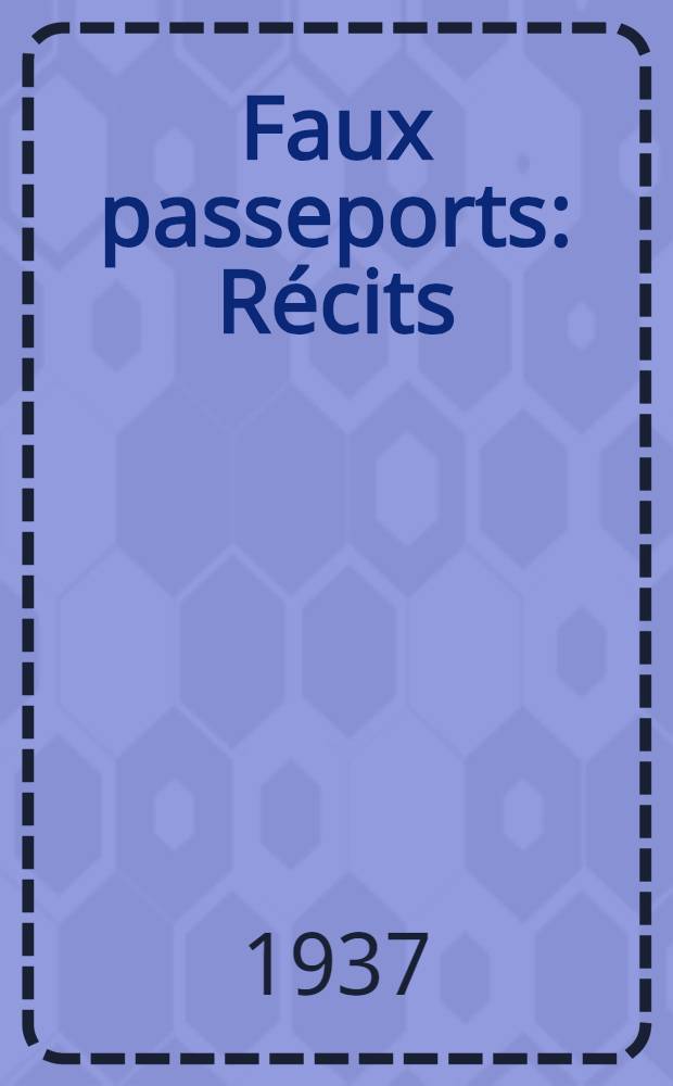 Faux passeports : Récits