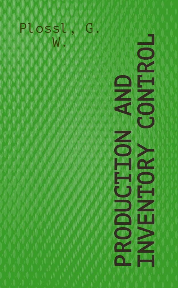 Production and inventory control : Principles a. techniques