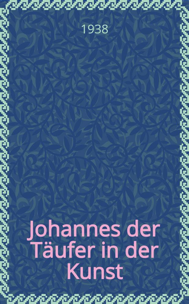 Johannes der Täufer in der Kunst