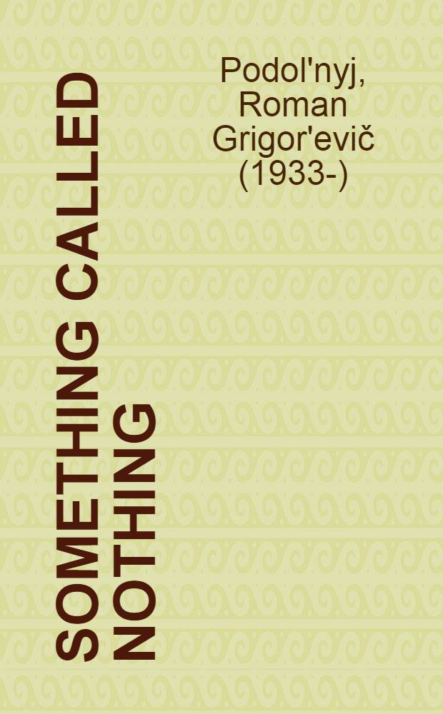 Something called nothing : Phys. vacuum: what is it?