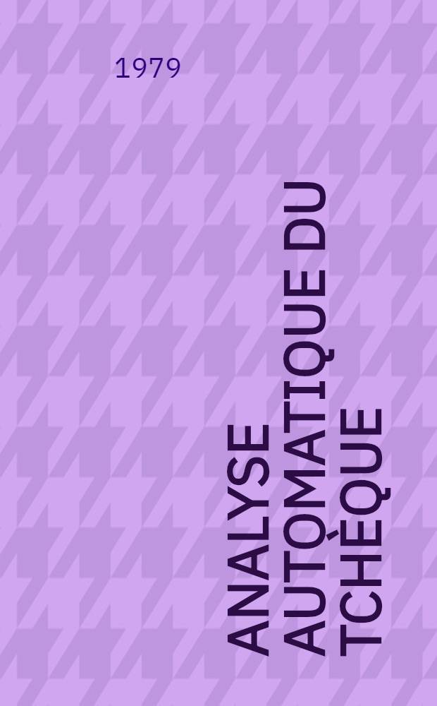Analyse automatique du tchèque : Vers un algorithme de 'comprehension' implicite des textes sci., définition d'un module prédicatif général : Thèse