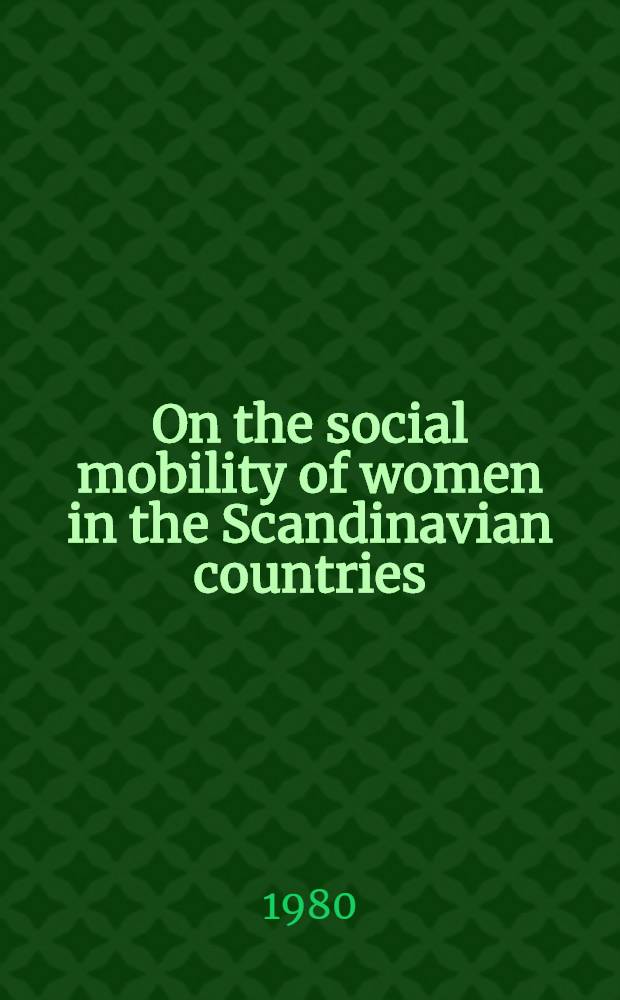 On the social mobility of women in the Scandinavian countries