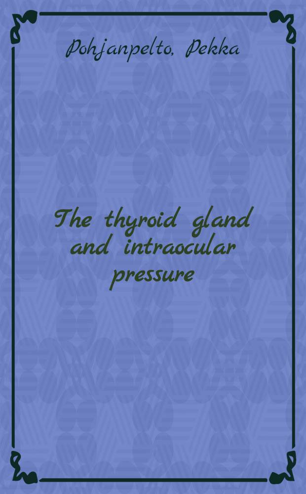 The thyroid gland and intraocular pressure : Tonographic study of 187 patients with thyroid disease