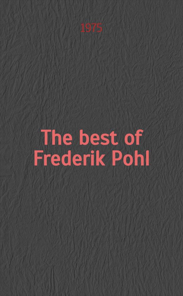 The best of Frederik Pohl
