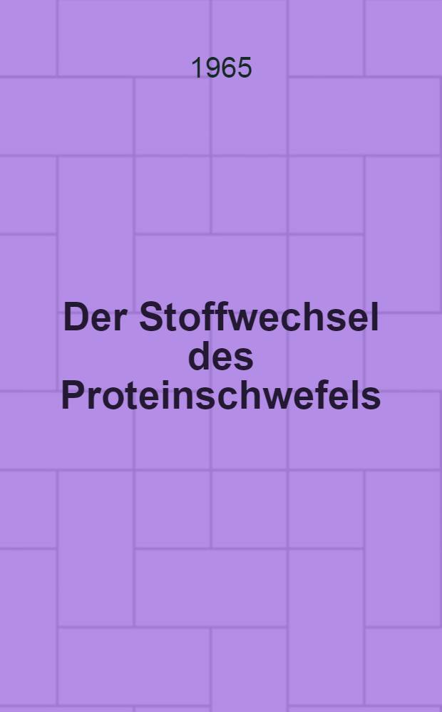 Der Stoffwechsel des Proteinschwefels