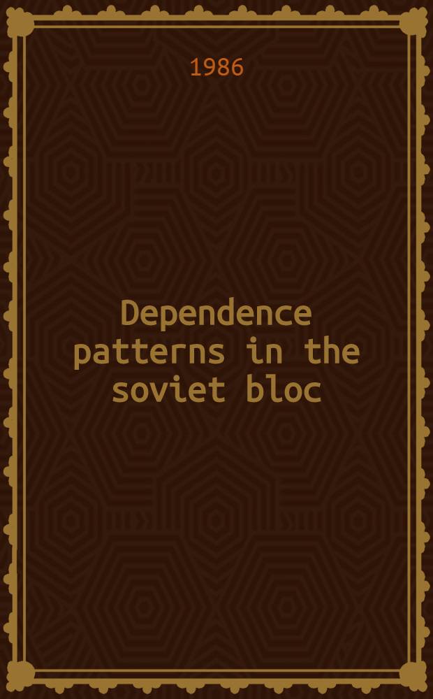 Dependence patterns in the soviet bloc : The case of Romania a. East Germany
