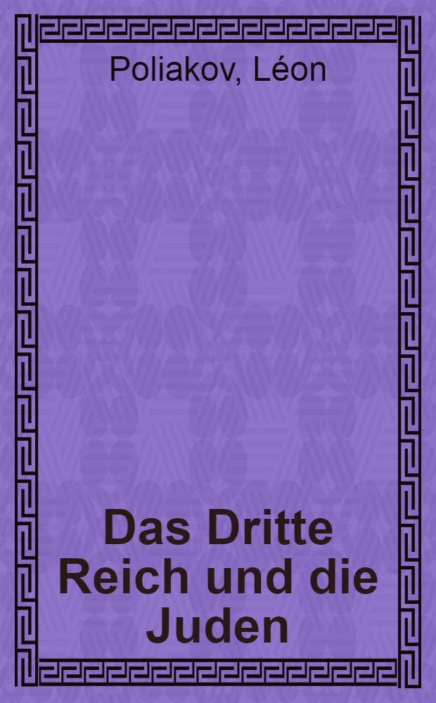 Das Dritte Reich und die Juden : Dokumente und Aufs&auml;tze