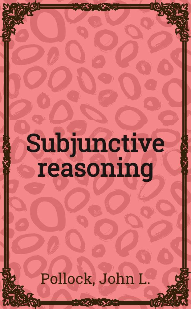 Subjunctive reasoning