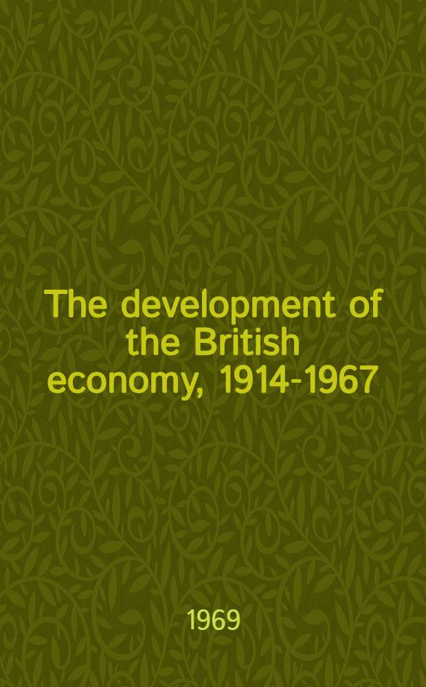 The development of the British economy, 1914-1967