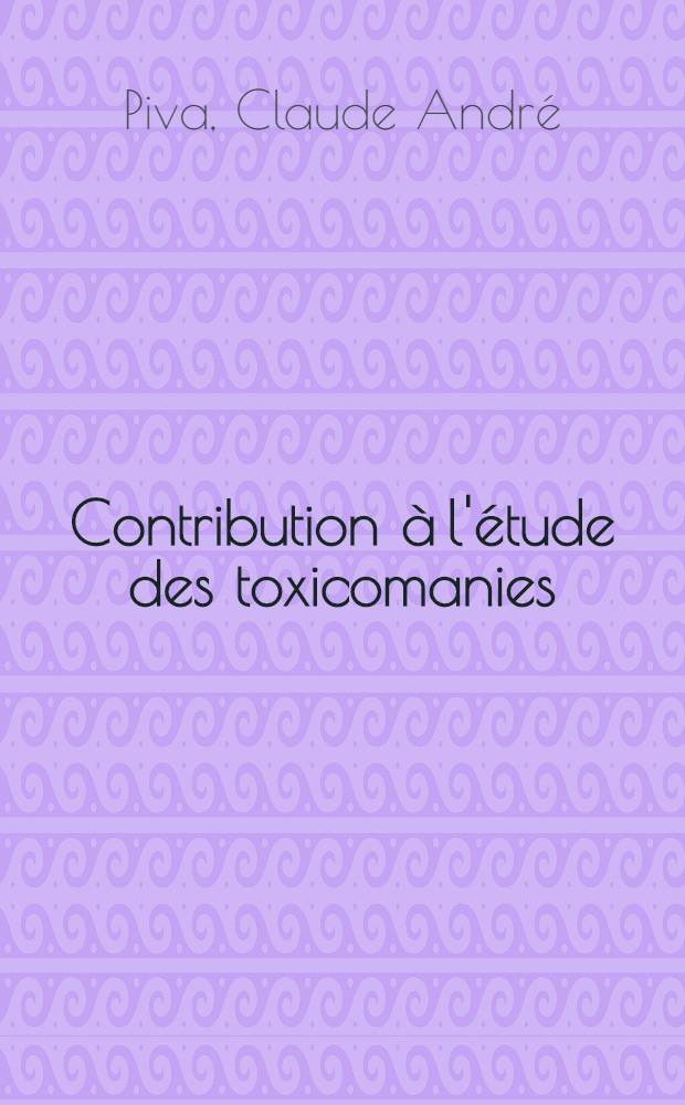 Contribution à l'étude des toxicomanies : À propos de 63 cas personnels, vus pendant le premier semestre de la consultation spécialisée de l'Hôpital F. Widal : Thèse ..
