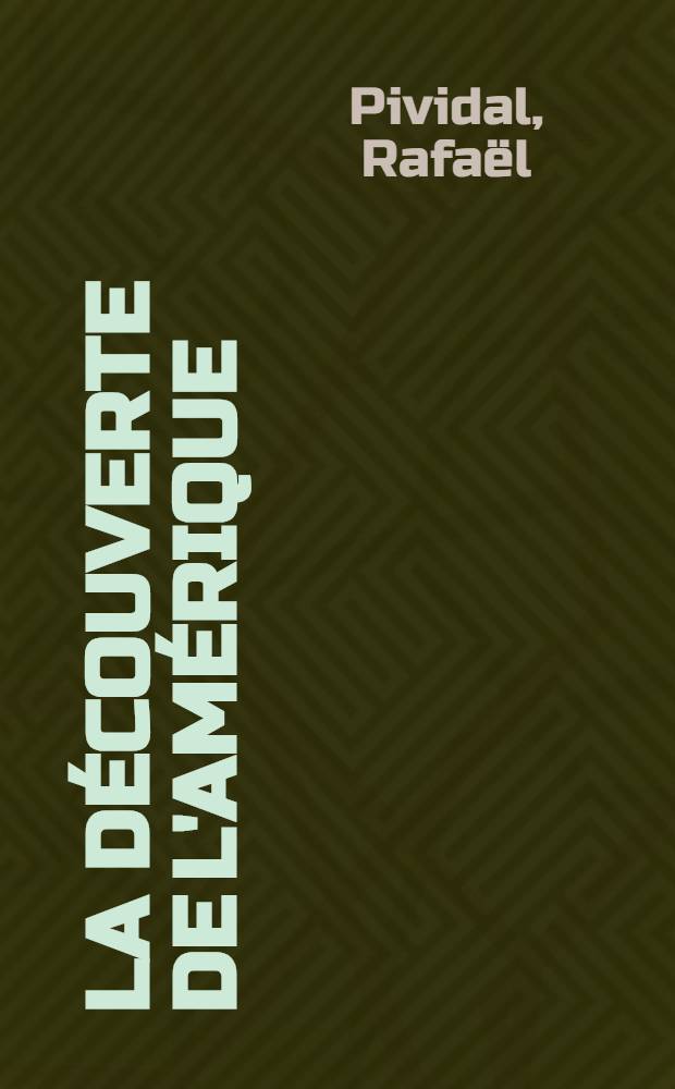 La Découverte de l'Amérique : Roman