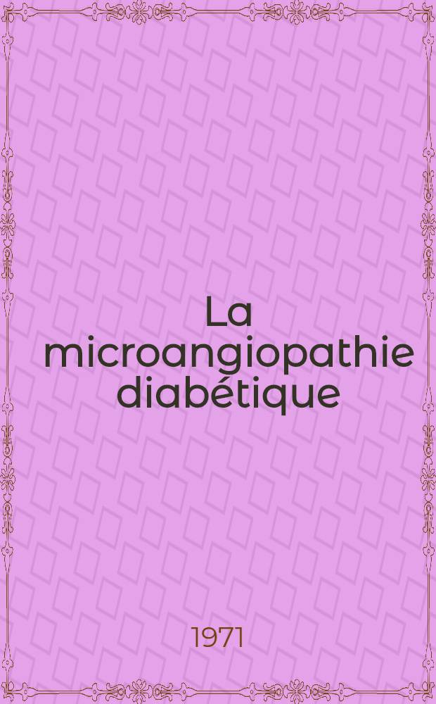 La microangiopathie diabétique