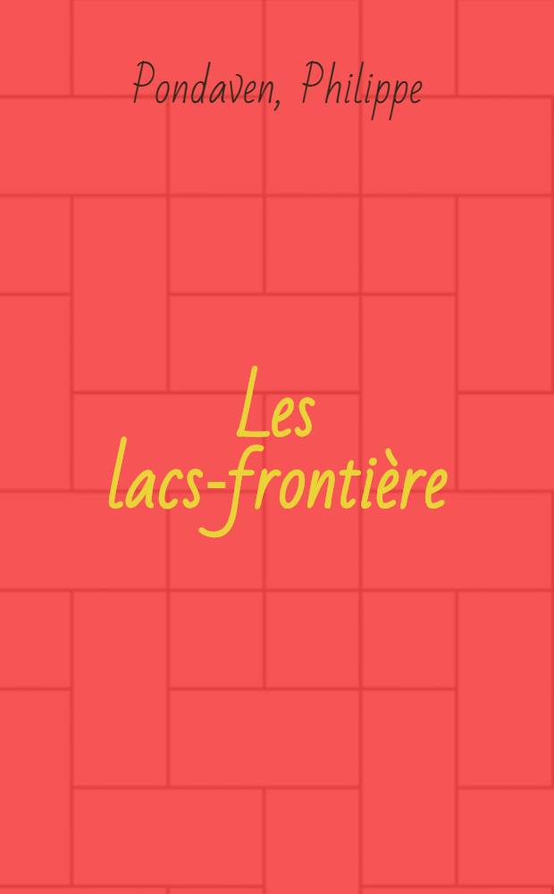 Les lacs-frontière : Thèse ..