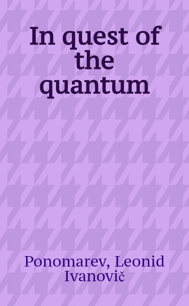 In quest of the quantum