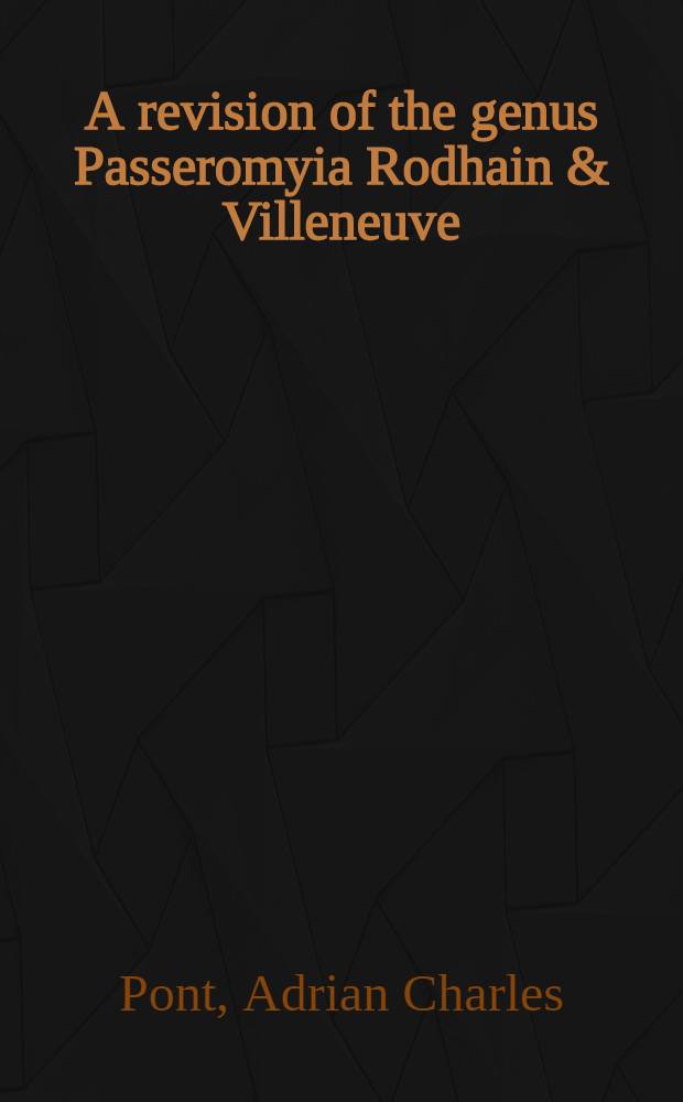 A revision of the genus Passeromyia Rodhain & Villeneuve (Diptera: Muscidae)