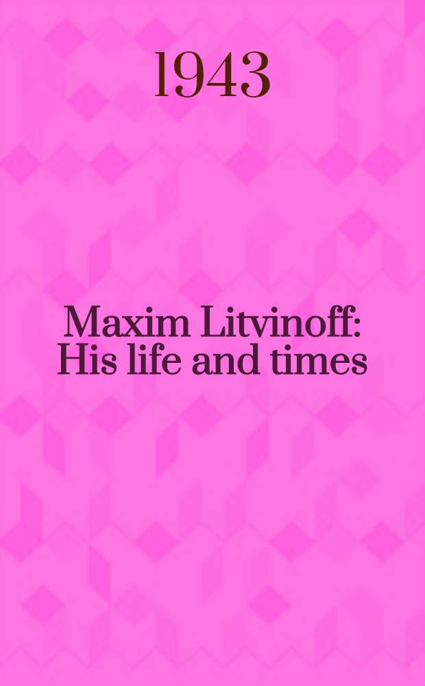Maxim Litvinoff : His life and times