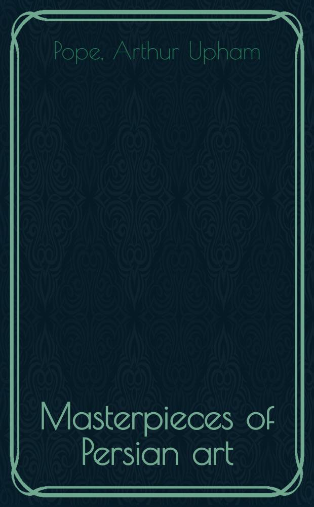 Masterpieces of Persian art