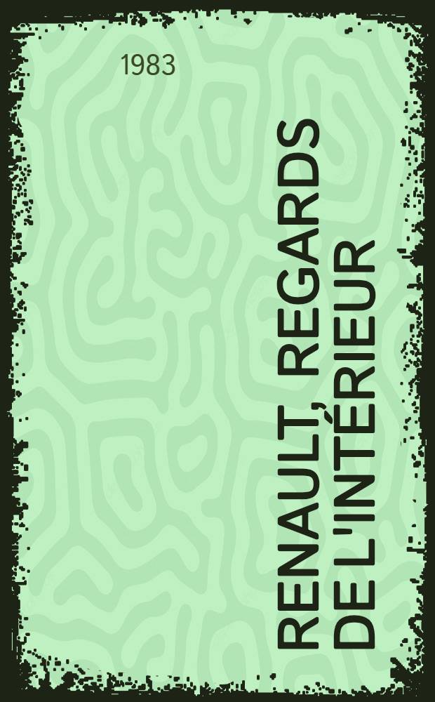 Renault, regards de l'intérieur