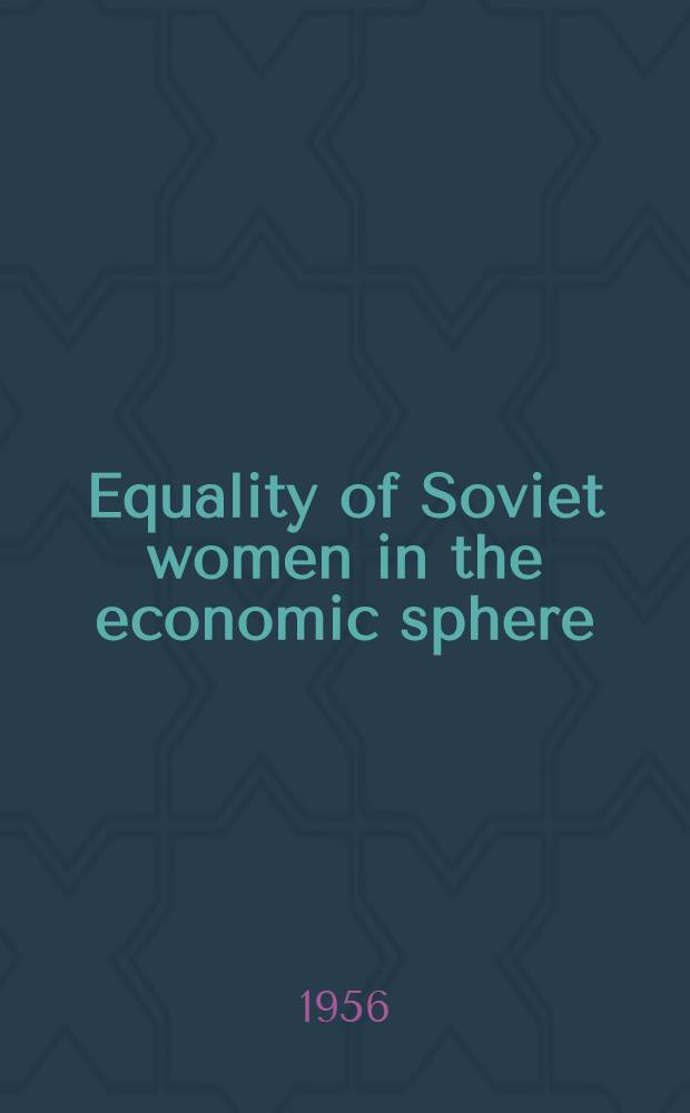 Equality of Soviet women in the economic sphere : Report