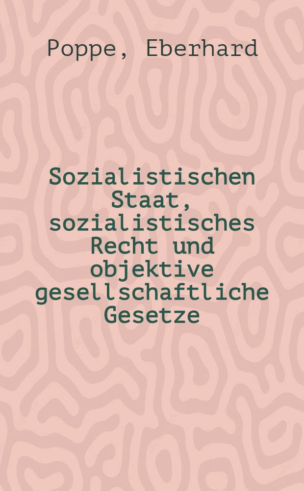 Sozialistischen Staat, sozialistisches Recht und objektive gesellschaftliche Gesetze