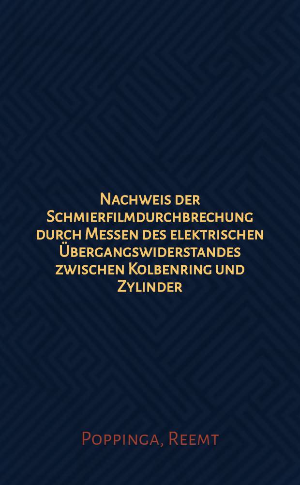 Nachweis der Schmierfilmdurchbrechung durch Messen des elektrischen Übergangswiderstandes zwischen Kolbenring und Zylinder