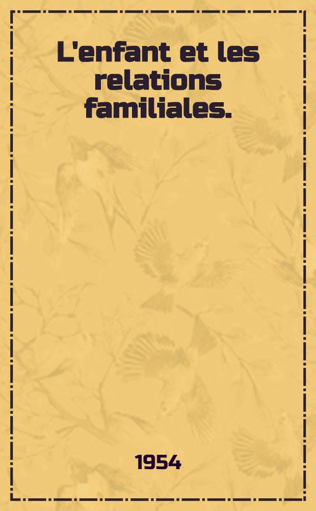 L'enfant et les relations familiales.