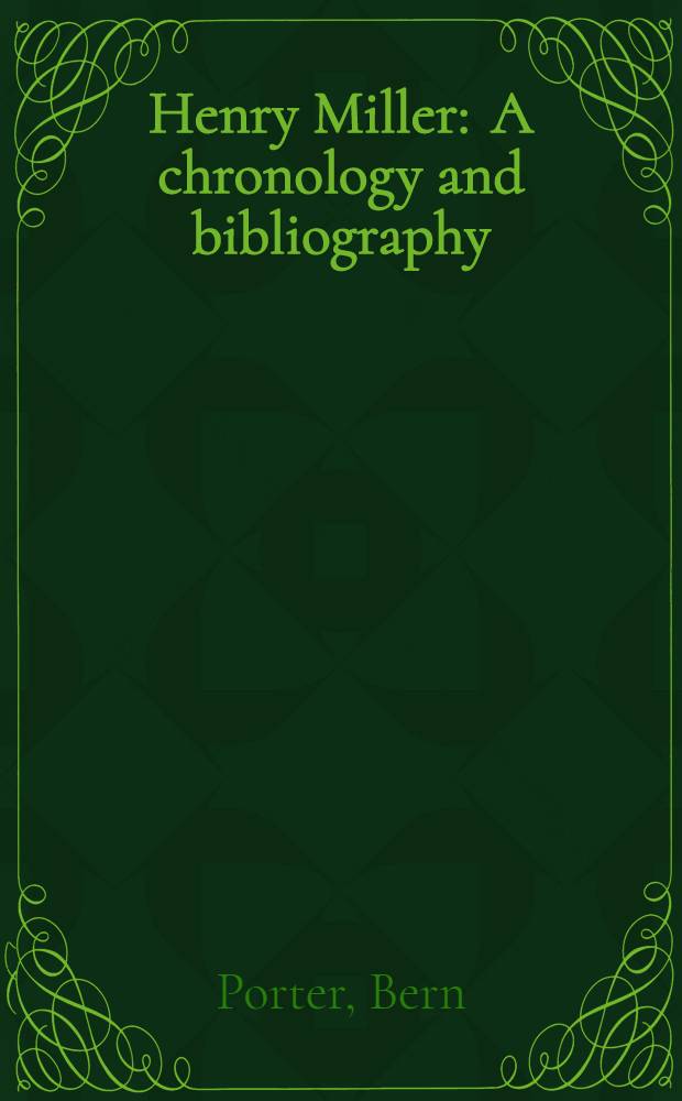 Henry Miller : A chronology and bibliography