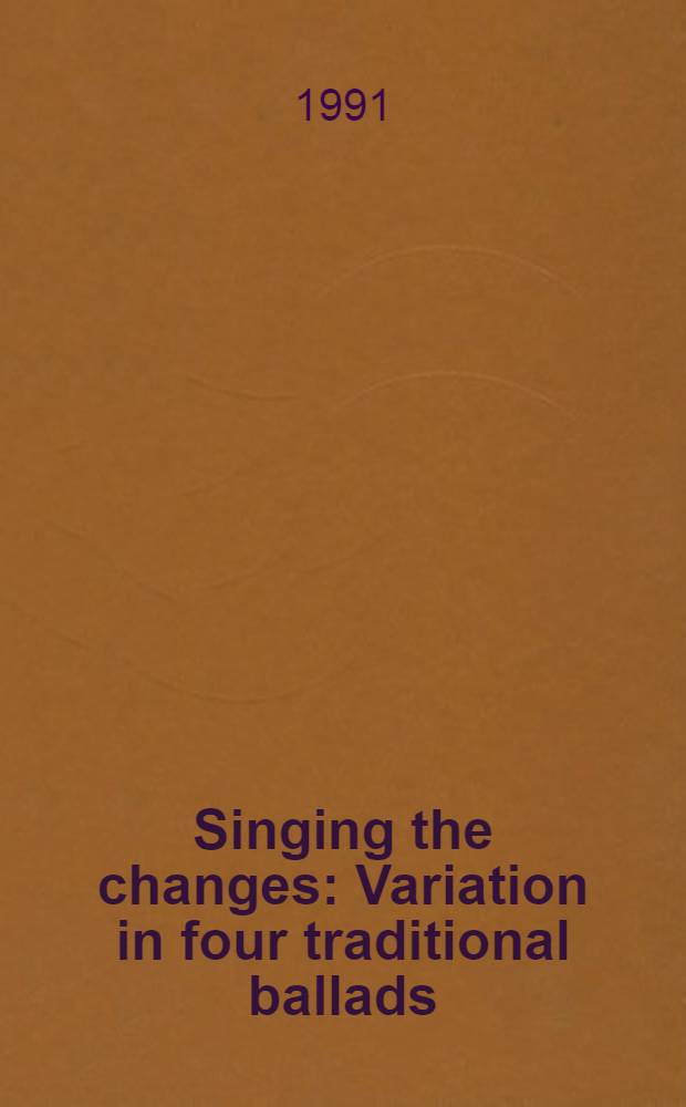 Singing the changes : Variation in four traditional ballads