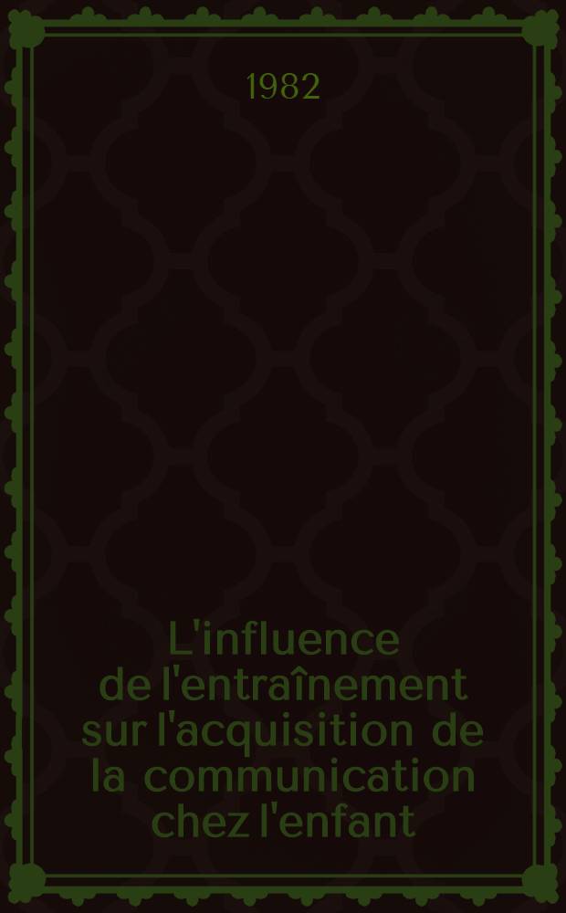 L'influence de l'entraînement sur l'acquisition de la communication chez l'enfant