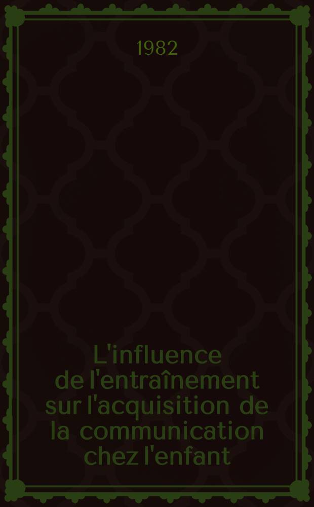 L'influence de l'entraînement sur l'acquisition de la communication chez l'enfant