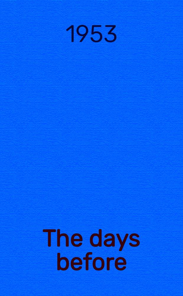 The days before