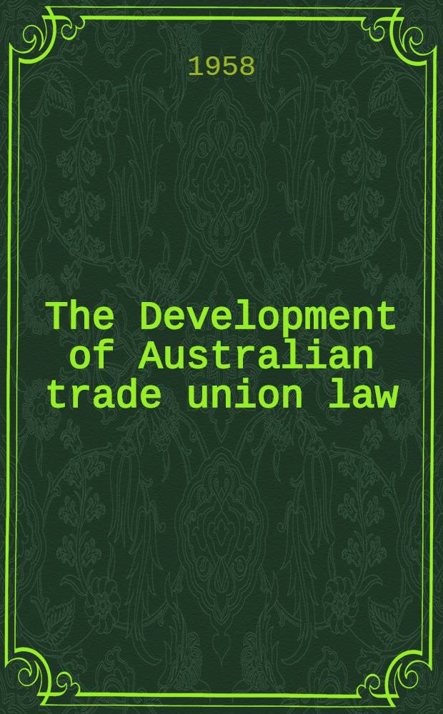 The Development of Australian trade union law