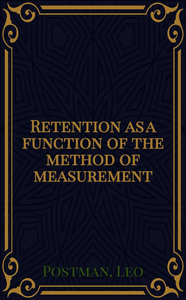 Retention as a function of the method of measurement