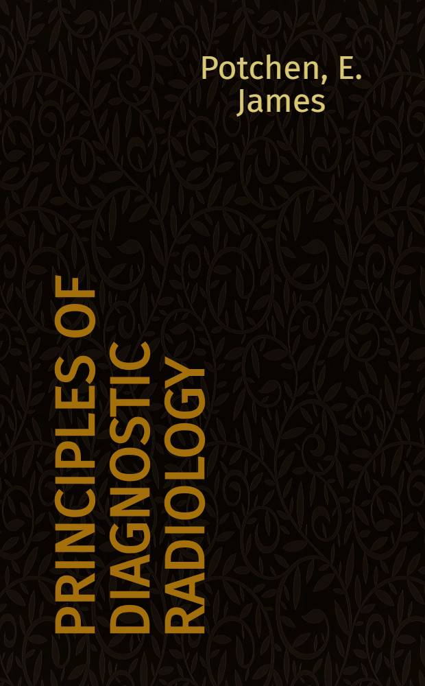 Principles of diagnostic radiology : Companion vol. to "Internal medicine"