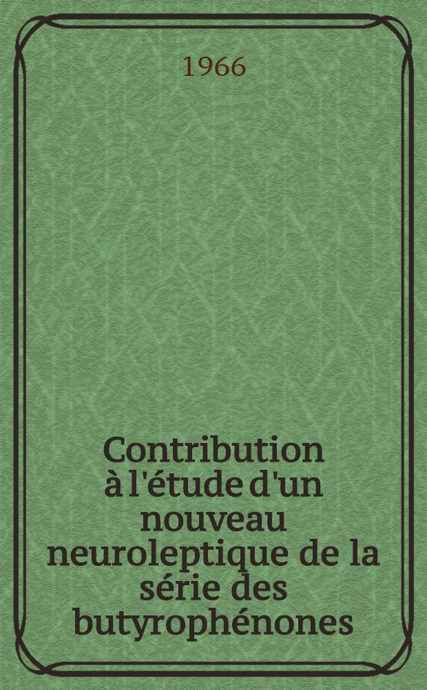 Contribution à l'étude d'un nouveau neuroleptique de la série des butyrophénones : Le benpéridol (8089 C. B.)(Fluoro-4 phényl)-4 oxo-4 butyl-I(oxo-2 dihydro-2, 3 benzod imidazolyl)-4 pipéridine) : Thèse ..